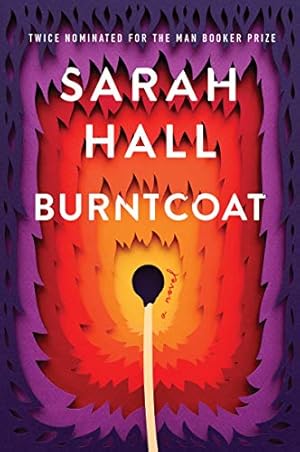 Seller image for Burntcoat: A Novel by Hall, Sarah [Hardcover ] for sale by booksXpress
