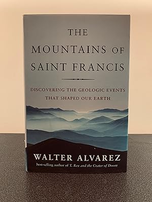 Immagine del venditore per The Mountains of Saint Francis: Discovering the Geologic Events That Shaped Our Earth [FIRST EDITION, FIRST PRINTING] venduto da Vero Beach Books