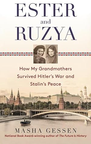 Seller image for Ester and Ruzya: How My Grandmothers Survived Hitler's War and Stalin's Peace for sale by Globus Books