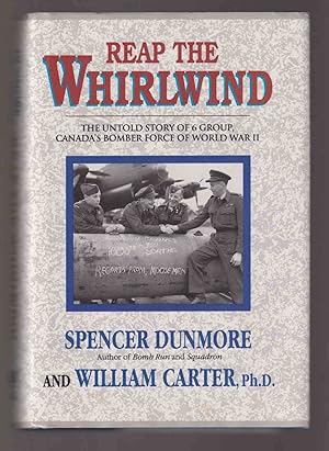 Image du vendeur pour Reap the Whirlwind The Untold Story of 6 Group, Canada's Bomber Force of World War II mis en vente par Riverwash Books (IOBA)