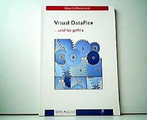 Visual DataFlex . und los geht s. Software für Softwareentwickler.