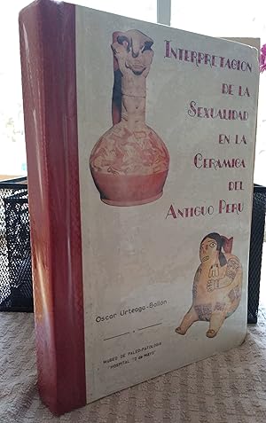 Bild des Verkufers fr INTERPRETACION DE LA SEXUALIDAD EN LA CERAMICA DEL ANTIGUO PERU zum Verkauf von Revival Book Studio