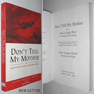 Bild des Verkufers fr Don't Tell My Mother : Or How to Fight Wars on Your Own Terms zum Verkauf von Alex Simpson