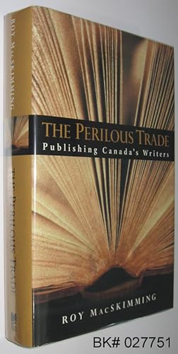 Seller image for The Perilous Trade: Publishing Canada's Writers for sale by Alex Simpson