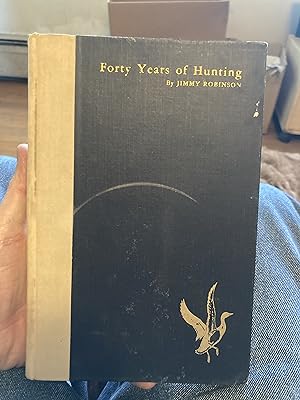 Seller image for forty years of hunting for sale by A.C. Daniel's Collectable Books