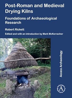 Immagine del venditore per Post-roman and Medieval Drying Kilns : Foundations of Archaeological Research venduto da GreatBookPricesUK