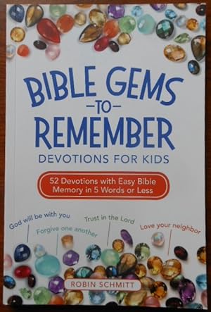 Bible Gems to Remember Devotions for Kids by Robin Schmitt
