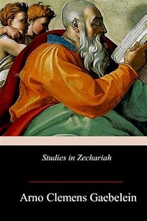 Image du vendeur pour Studies in Zechariah mis en vente par GreatBookPrices