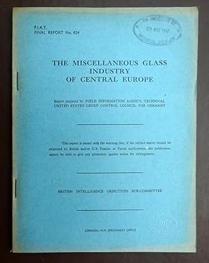 FIAT Final Report No. 824. THE MISCELLANEOUS GLASS INDUSTRY OF CENTRAL EUROPE. Field Information ...