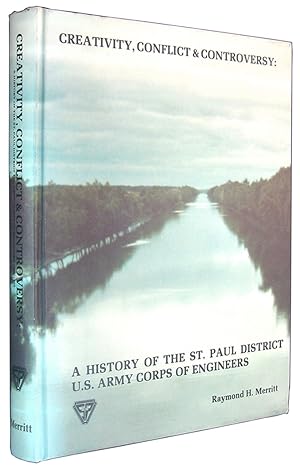 Seller image for Creativity, Conflict & Controversy: A History of the St Paul District U.S. Army Corps of Engineers. for sale by The Bookworm