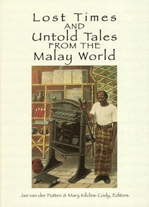 Bild des Verk�ufers f�r Lost Times and Untold Tales from the Malay World. zum Verkauf von Asia Bookroom ANZAAB/ILAB