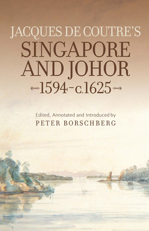 Seller image for Jacques de Coutre's Singapore and Johor, 1594 - c. 1625. for sale by Asia Bookroom ANZAAB/ILAB