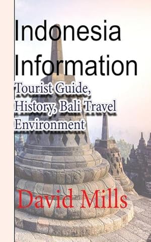Imagen del vendedor de Indonesia Information : Tourist Guide, History, Bali Travel Environment a la venta por AHA-BUCH GmbH