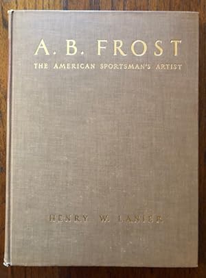 Bild des Verkufers fr A.B. FROST: The American Sportsman's Artist zum Verkauf von Lost Horizon Bookstore