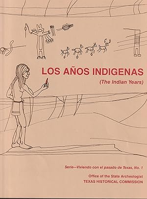 LOS AÑOS INDÍGENAS (Serie Viviendo con el pasado de Texas, No. 1)