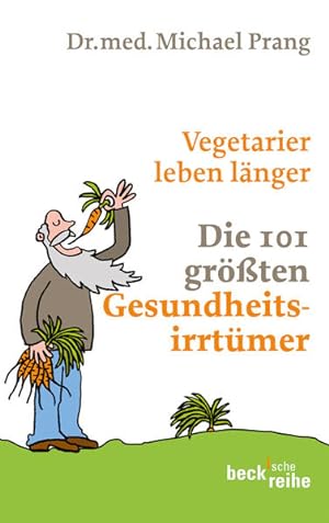 Bild des Verkufers fr Vegetarier leben lnger: Die 101 grten Gesundheitsirrtmer zum Verkauf von Versandantiquariat Felix Mcke