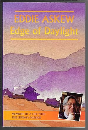 Edge of Daylight: Memoirs of a Life With The Leprosy Mission