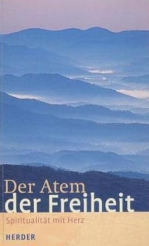 Image du vendeur pour Der Atem der Freiheit. Spiritualitt mit Herz mis en vente par Versandantiquariat Felix Mcke