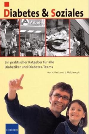 Diabetes & Soziales: Ein praktischer Ratgeber für alle Diabetiker und ihre Angehörigen