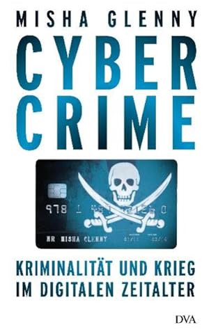 CyberCrime: Kriminalität und Krieg im digitalen Zeitalter