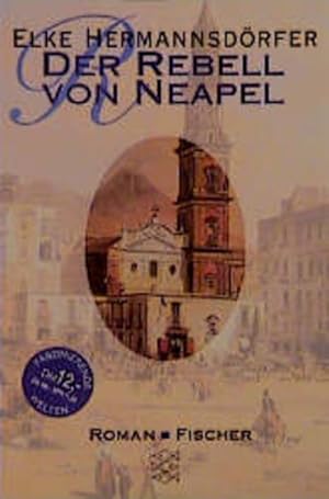 Image du vendeur pour Der Rebell von Neapel: Roman mis en vente par Versandantiquariat Felix Mcke