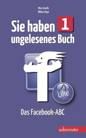 Bild des Verkufers fr Sie haben 1 ungelesenes Buch: Das Facebook-ABC zum Verkauf von Versandantiquariat Felix Mcke