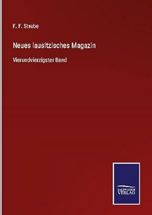 Immagine del venditore per Neues lausitzisches Magazin : Vierundvierzigster Band venduto da AHA-BUCH GmbH