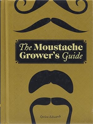Bild des Verkufers fr The Moustache Grower's Guide. zum Verkauf von Antiquariat Held