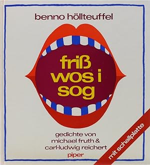Friß wos i sog. Gedichte von Michael Fruth & Carl-Ludwig Reichert.