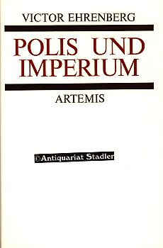 Immagine del venditore per Polis und Imperium. Beitrge zur alten Geschichte. Hrsg. von Karl Friedrich Stroheker u. Alexander John Graham. Red. Bearb.: Hildegard Temporini. venduto da Antiquariat im Kloster