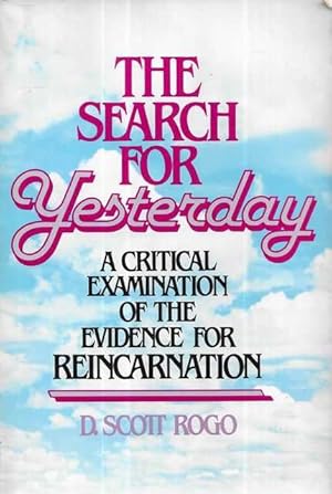 Seller image for The Search for Yesterday: A Critical Examination of the Evidence for Reincarnation for sale by Leura Books