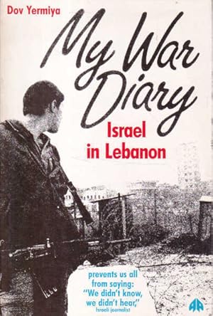 Bild des Verkufers fr My War Diary: Israel in Lebanon zum Verkauf von Goulds Book Arcade, Sydney