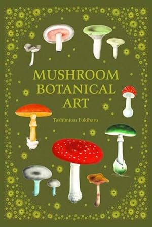 Imagen del vendedor de Mushroom Botanical Art (Hardcover) a la venta por Grand Eagle Retail