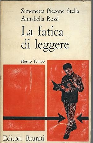 Immagine del venditore per LA FATICA DI LEGGERE COLLANA NOSTRO TEMPO venduto da Libreria Rita Vittadello