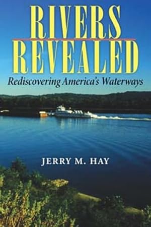 Immagine del venditore per Rivers Revealed : Rediscovering America's Waterways venduto da GreatBookPrices