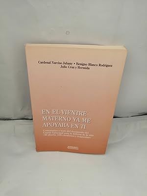 Immagine del venditore per EN EL VIENTRE MATERNO YA ME APOYABA EN TI: Comentarios y textos del documento del Comit Episcopal para la defensa de la vida venduto da Libros Angulo