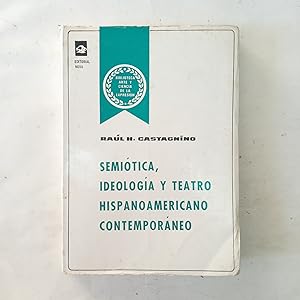 SEMIÓTICA, IDEOLOGÍA Y TEATRO HISPANOAMERICANO CONTEMPORÁNEO