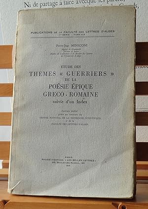 Etudes des Themes "Guerriers" de la Poésie Épique Greco-Romaine, suivie d'un Index