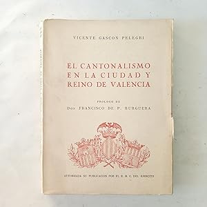 Seller image for EL CANTONALISMO EN LA CIUDAD Y REINO DE VALENCIA for sale by LIBRERIA CLIO