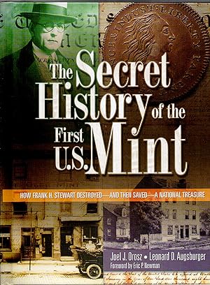 Seller image for The Secret History of the First U.S. Mint: How Frank H. Stewart Destroyed -And Then Saved- A National Treasure for sale by Michael Moons Bookshop, PBFA