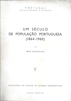 UM SÉCULO DE POPULAÇÃO PORTUGUESA (1864-1960)