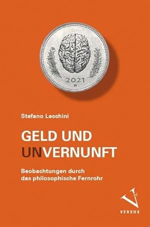 Seller image for Geld und (Un-)Vernunft : Beobachtungen durch das philosophische Fernrohr for sale by AHA-BUCH GmbH