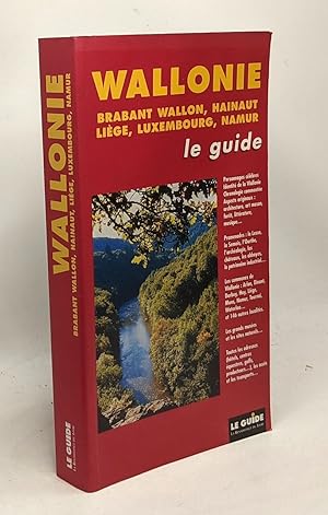 Image du vendeur pour Wallonie - Brabant wallon Hainaut Lige Luxembourg Namur --- Le guide mis en vente par crealivres