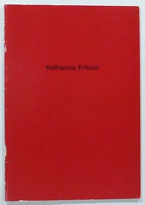 Katharina Fritsch. Kunsthalle Basel 12. Juni bis 7. August 1988 & Institute of Contemporary Arts,...