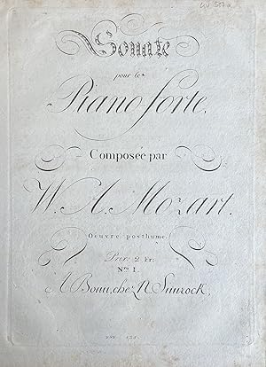 Sonate pour le Piano-Forte, Composée par W. A. Mozart. Oeuvre posthume. Prix: 2 Fr. Nro. I. [K. 5...