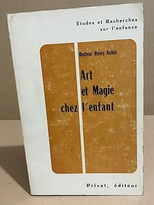 Immagine del venditore per Art et magie chez l'enfant venduto da librairie philippe arnaiz