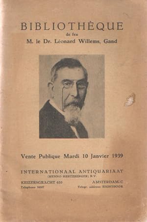 Bibliotheque de feu M. le Dr. Leonard Willems, Gand. Vente Publique Mardi 10 Janvier 1939