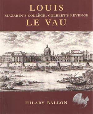Seller image for Louis Le Vau. Mazarin's Collge, Colbert's revenge for sale by Bij tij en ontij ...