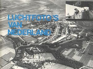 Luchtfoto's van Nederland. Luchtfoto's uit de twintiger en dertiger jaren gemaakt door de Luchtva...