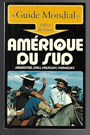 Amérique du sud : Argentine, Chili, Uruguay, Paraguay